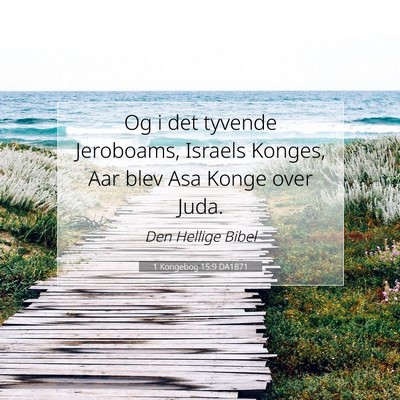 Picture 07 - 1 Kongebog 15:9 DA1871 - Og i det tyvende Jeroboams, Israels Konges, Aar - Bible Verse Picture