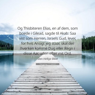 Picture 07 - 1 Kongebog 17:1 DA1871 - Og Thisbiteren Elias, en af dem, som boede i - Bible Verse Picture