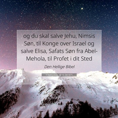 Picture 07 - 1 Kongebog 19:16 DA1871 - og du skal salve Jehu, Nimsis Søn, til Konge - Bible Verse Picture