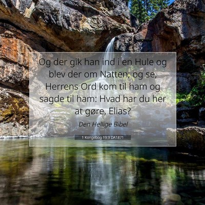 Picture 07 - 1 Kongebog 19:9 DA1871 - Og der gik han ind i en Hule og blev der om - Bible Verse Picture