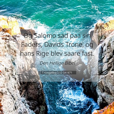 Picture 07 - 1 Kongebog 2:12 DA1871 - Og Salomo sad paa sin Faders, Davids Trone, og - Bible Verse Picture