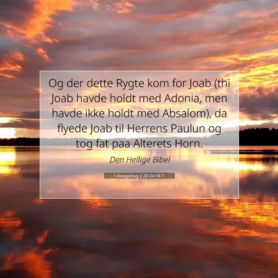 Picture 07 - 1 Kongebog 2:28 DA1871 - Og der dette Rygte kom for Joab (thi Joab havde - Bible Verse Picture