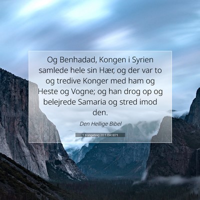 Picture 07 - 1 Kongebog 20:1 DA1871 - Og Benhadad, Kongen i Syrien samlede hele sin - Bible Verse Picture