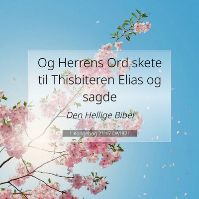 Picture 07 - 1 Kongebog 21:17 DA1871 - Og Herrens Ord skete til Thisbiteren Elias og - Bible Verse Picture