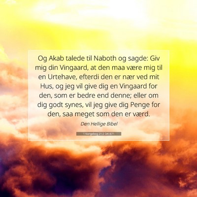 Picture 07 - 1 Kongebog 21:2 DA1871 - Og Akab talede til Naboth og sagde: Giv mig din - Bible Verse Picture