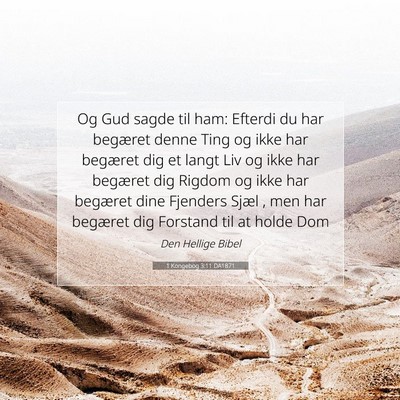 Picture 07 - 1 Kongebog 3:11 DA1871 - Og Gud sagde til ham: Efterdi du har begæret - Bible Verse Picture