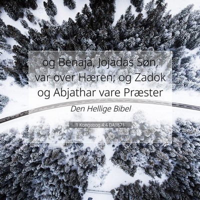 Picture 07 - 1 Kongebog 4:4 DA1871 - og Benaja, Jojadas Søn, var over Hæren; og - Bible Verse Picture