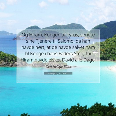Picture 07 - 1 Kongebog 5:1 DA1871 - Og Hiram, Kongen af Tyrus, sendte sine Tjenere - Bible Verse Picture