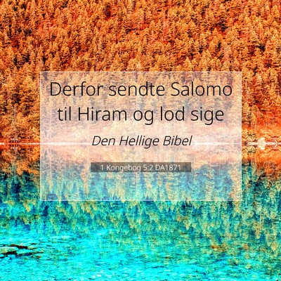 Picture 07 - 1 Kongebog 5:2 DA1871 - Derfor sendte Salomo til Hiram og lod - Bible Verse Picture