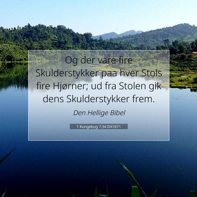 Picture 07 - 1 Kongebog 7:34 DA1871 - Og der vare fire Skulderstykker paa hver Stols - Bible Verse Picture