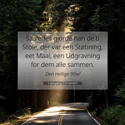 Picture 07 - 1 Kongebog 7:37 DA1871 - Saaledes gjorde han de ti Stole, der var een - Bible Verse Picture