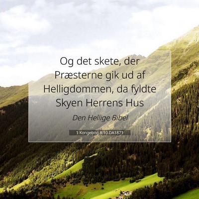 Picture 07 - 1 Kongebog 8:10 DA1871 - Og det skete, der Præsterne gik ud af - Bible Verse Picture