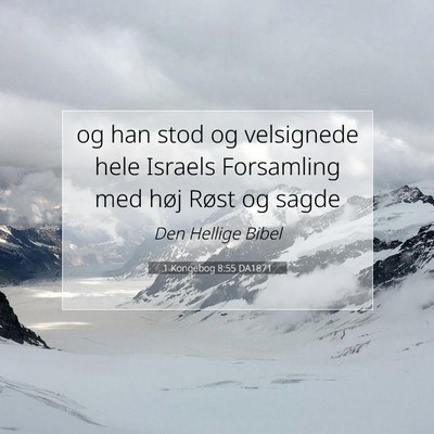 Picture 07 - 1 Kongebog 8:55 DA1871 - og han stod og velsignede hele Israels Forsamling - Bible Verse Picture