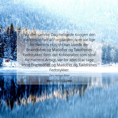 Picture 07 - 1 Kongebog 8:64 DA1871 - Paa den samme Dag helligede Kongen den mellemste - Bible Verse Picture