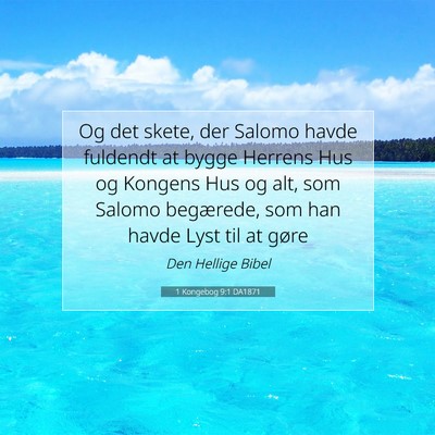 Picture 07 - 1 Kongebog 9:1 DA1871 - Og det skete, der Salomo havde fuldendt at bygge - Bible Verse Picture