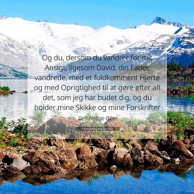 Picture 07 - 1 Kongebog 9:4 DA1871 - Og du, dersom du vandrer for mit Ansigt, ligesom - Bible Verse Picture