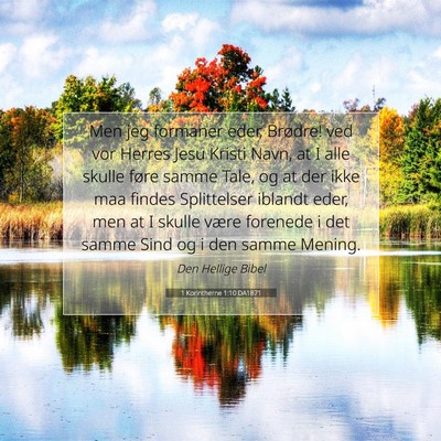 Picture 07 - 1 Korintherne 1:10 DA1871 - Men jeg formaner eder, Brødre! ved vor Herres - Bible Verse Picture
