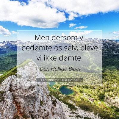 Picture 07 - 1 Korintherne 11:31 DA1871 - Men dersom vi bedømte os selv, bleve vi ikke - Bible Verse Picture