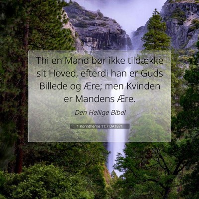 Picture 07 - 1 Korintherne 11:7 DA1871 - Thi en Mand bør ikke tildække sit Hoved, - Bible Verse Picture