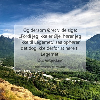 Picture 07 - 1 Korintherne 12:16 DA1871 - Og dersom Øret vilde sige: „Fordi jeg ikke er - Bible Verse Picture