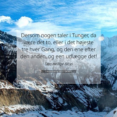 Picture 07 - 1 Korintherne 14:27 DA1871 - Dersom nogen taler i Tunger, da være det to, - Bible Verse Picture