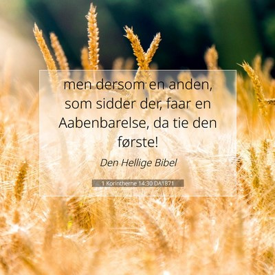 Picture 07 - 1 Korintherne 14:30 DA1871 - men dersom en anden, som sidder der, faar en - Bible Verse Picture