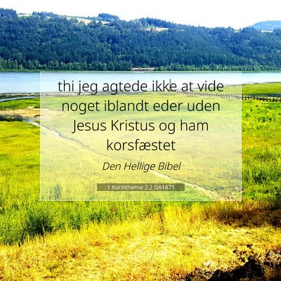 Picture 07 - 1 Korintherne 2:2 DA1871 - thi jeg agtede ikke at vide noget iblandt eder - Bible Verse Picture