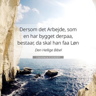Picture 07 - 1 Korintherne 3:14 DA1871 - Dersom det Arbejde, som en har bygget derpaa, - Bible Verse Picture