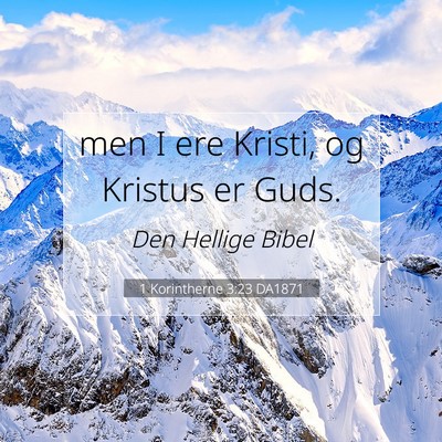 Picture 07 - 1 Korintherne 3:23 DA1871 - men I ere Kristi, og Kristus er - Bible Verse Picture