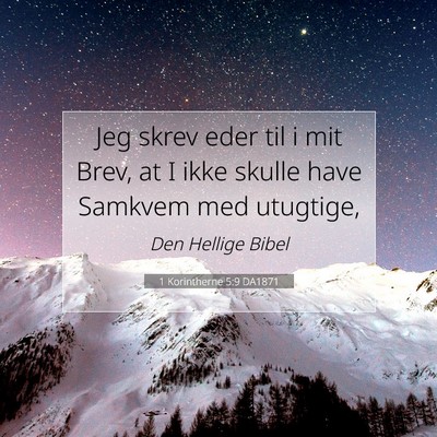 Picture 07 - 1 Korintherne 5:9 DA1871 - Jeg skrev eder til i mit Brev, at I ikke skulle - Bible Verse Picture