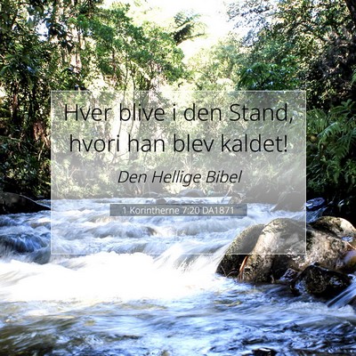 Picture 07 - 1 Korintherne 7:20 DA1871 - Hver blive i den Stand, hvori han blev - Bible Verse Picture