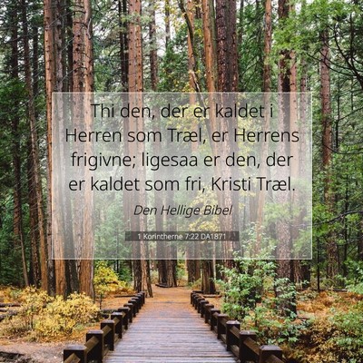 Picture 07 - 1 Korintherne 7:22 DA1871 - Thi den, der er kaldet i Herren som Træl, er - Bible Verse Picture