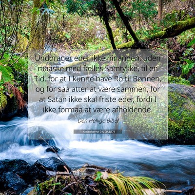 Picture 07 - 1 Korintherne 7:5 DA1871 - Unddrager eder ikke hinanden, uden maaske med - Bible Verse Picture