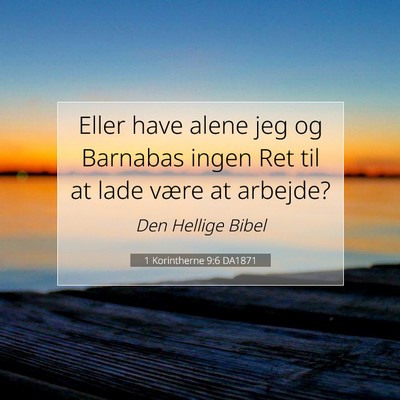 Picture 07 - 1 Korintherne 9:6 DA1871 - Eller have alene jeg og Barnabas ingen Ret til at - Bible Verse Picture