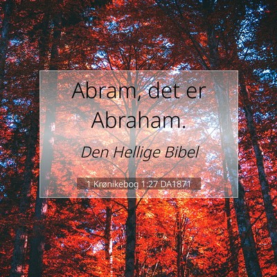 Picture 07 - 1 Krønikebog 1:27 DA1871 - Abram, det er - Bible Verse Picture