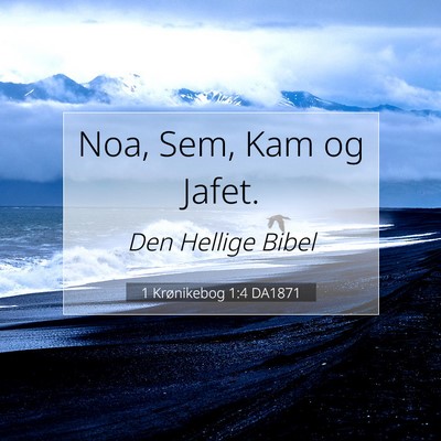 Picture 07 - 1 Krønikebog 1:4 DA1871 - Noa, Sem, Kam og - Bible Verse Picture