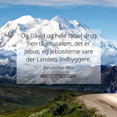 Picture 07 - 1 Krønikebog 11:4 DA1871 - Og David og hele Israel drog hen til Jerusalem, - Bible Verse Picture