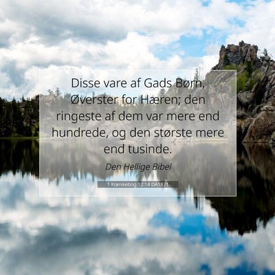 Picture 07 - 1 Krønikebog 12:14 DA1871 - Disse vare af Gads Børn, Øverster for Hæren; - Bible Verse Picture