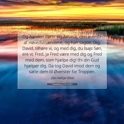 Picture 07 - 1 Krønikebog 12:18 DA1871 - Og Aanden iførte sig Amasaj, den øverste af - Bible Verse Picture