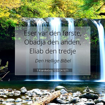 Picture 07 - 1 Krønikebog 12:9 DA1871 - Eser var den første, Obadja den anden, Eliab den - Bible Verse Picture