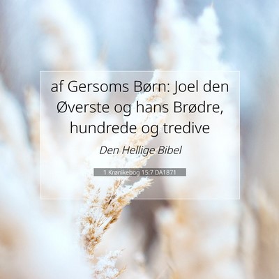 Picture 07 - 1 Krønikebog 15:7 DA1871 - af Gersoms Børn: Joel den Øverste og hans - Bible Verse Picture