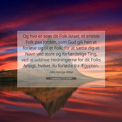 Picture 07 - 1 Krønikebog 17:21 DA1871 - Og hvo er som dit Folk Israel, et eneste Folk paa - Bible Verse Picture