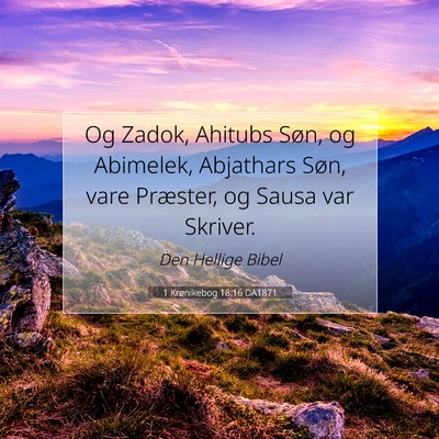 Picture 07 - 1 Krønikebog 18:16 DA1871 - Og Zadok, Ahitubs Søn, og Abimelek, Abjathars - Bible Verse Picture