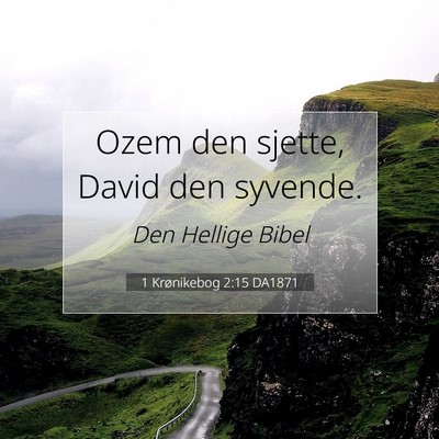 Picture 07 - 1 Krønikebog 2:15 DA1871 - Ozem den sjette, David den - Bible Verse Picture