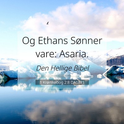 Picture 07 - 1 Krønikebog 2:8 DA1871 - Og Ethans Sønner vare: - Bible Verse Picture