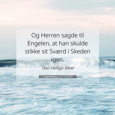 Picture 07 - 1 Krønikebog 21:27 DA1871 - Og Herren sagde til Engelen, at han skulde stikke - Bible Verse Picture