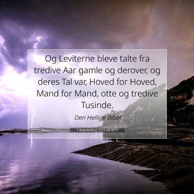 Picture 07 - 1 Krønikebog 23:3 DA1871 - Og Leviterne bleve talte fra tredive Aar gamle og - Bible Verse Picture