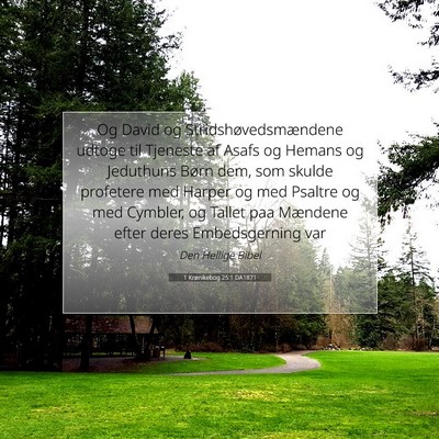 Picture 07 - 1 Krønikebog 25:1 DA1871 - Og David og Stridshøvedsmændene udtoge til - Bible Verse Picture
