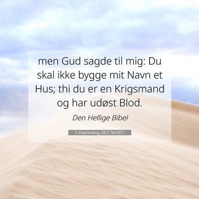 Picture 07 - 1 Krønikebog 28:3 DA1871 - men Gud sagde til mig: Du skal ikke bygge mit - Bible Verse Picture