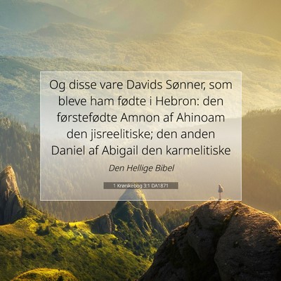 Picture 07 - 1 Krønikebog 3:1 DA1871 - Og disse vare Davids Sønner, som bleve ham - Bible Verse Picture